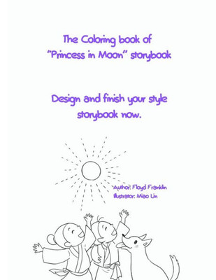 The Coloring Book Of Princess In Moon Storybook : Design Your Style Storybook Now.