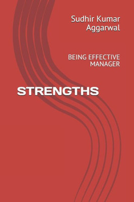 Strengths : Being Effective Manager
