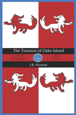 The Treasure Of Oake Island : A Tale Of Realmgard