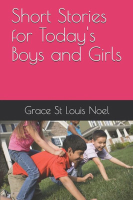 Short Stories For Today'S Boys And Girls