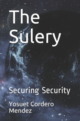 The Sulery : Securing Security