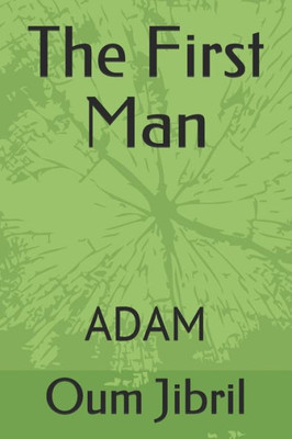 The First Man : Adam