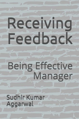 Receiving Feedback : Being Effective Manager