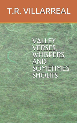 Valley Verses, Whispers And Sometimes Shouts