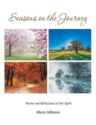Seasons On The Journey : Poems And Reflections Of The Spirit