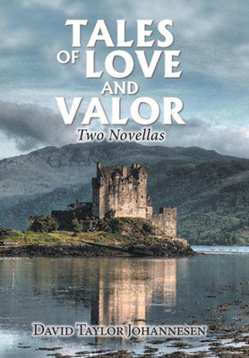 Tales Of Love And Valor : Two Novellas