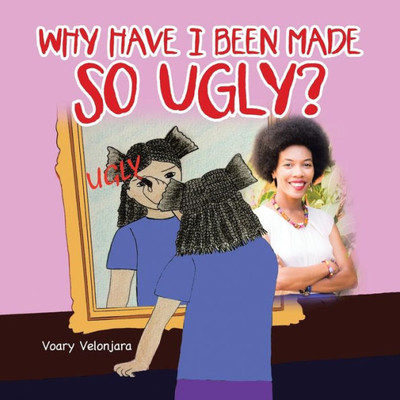 Why Have I Been Made So Ugly?