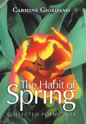 The Habit Of Spring : Collected Poems 2019