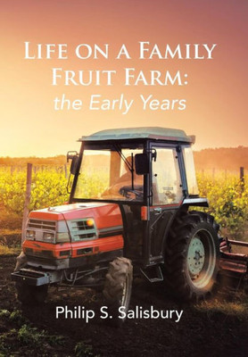 Life On A Family Fruit Farm : The Early Years