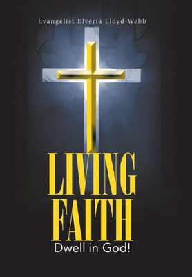 Living Faith : Dwell In God!