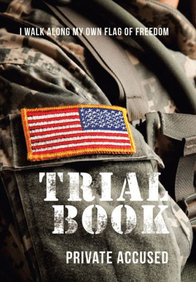 Trial Book : I Walk Along My Own Flag Of Freedom