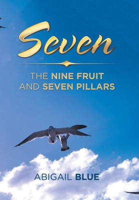Seven : The Nine Fruit And Seven Pillars