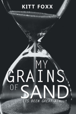 My Grains Of Sand : Its Been Great-Almost