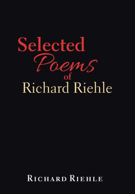 Selected Poems Of Richard Riehle