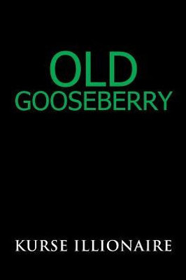 Old Gooseberry