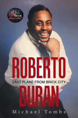 Roberto Duran : Last Plane From Brick City