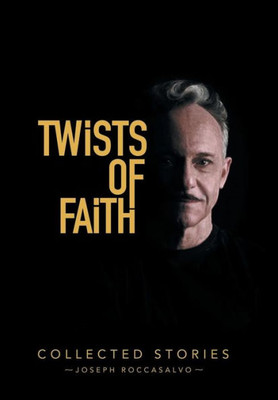 Twists Of Faith : Collected Stories