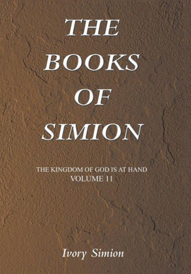 The Kingdom Of God Is At Hand : The Books Of Simion