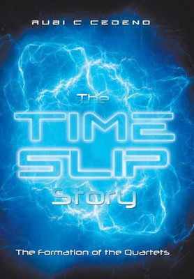 The Time Slip Story : The Formation Of The Quartets