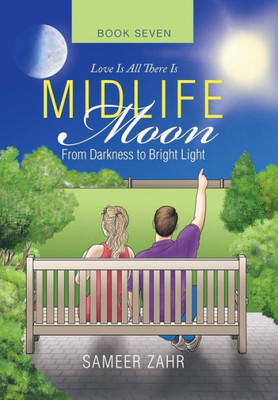 Midlife Moon : From Darkness To Bright Light