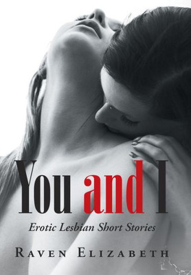 You And I : Erotic Lesbian Short Stories