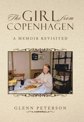 The Girl From Copenhagen : A Memoir Revisited