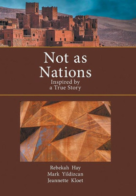 Not As Nations : Inspired By A True Story