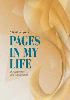 Pages In My Life : The Expected And Unexpected