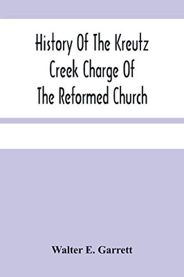History Of The Kreutz Creek Charge Of The Reformed Church