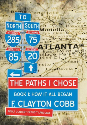 The Paths I Chose : The Stories Of A Brotha From The South Side Of Atlanta