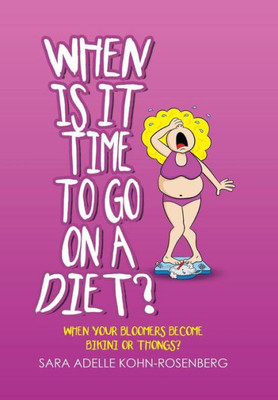 When Is It Time To Go On A Diet? : When Your Bloomers Become Bikini Or Thongs?