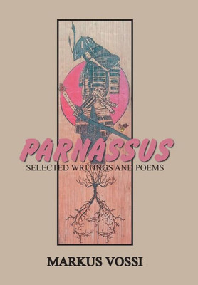 Parnassus : Selected Writings And Poems