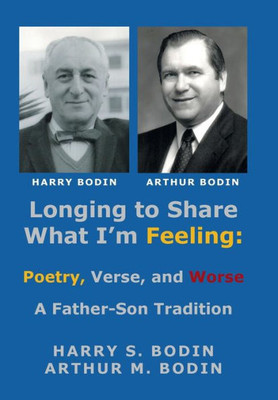 Longing To Share What I'M Feeling; : Poetry, Verse, And Worse A Father-Son Tradition