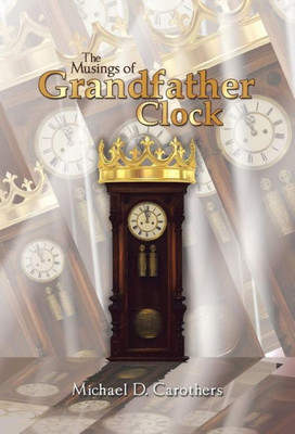 The Musings Of Grandfather Clock