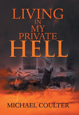 Living In My Private Hell