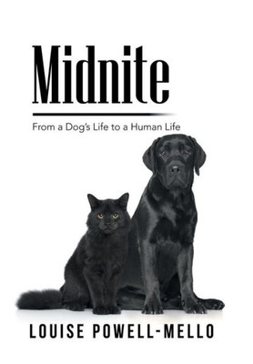 Midnite : From A Dog'S Life To A Human Life