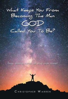 What Keeps You From Becoming The Man God Called You To Be?