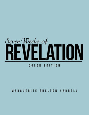Seven Weeks Of Revelation : Color Edition
