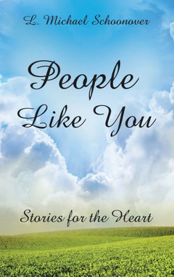 People Like You : Stories For The Heart