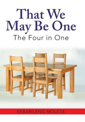 That We May Be One : The Four In One