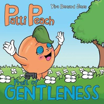 Patti Peach : Fruit Of Gentleness