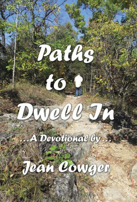 Paths To Dwell In : . . . A Devotional By . . .