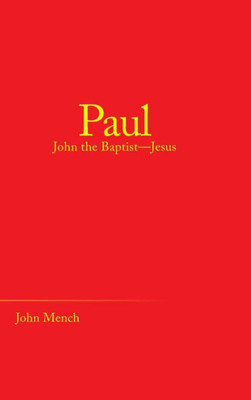 Paul : John The Baptist-Jesus