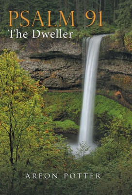 Psalm 91 : The Dweller