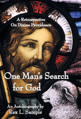 One Man'S Search For God : A Retrospective On Divine Providence