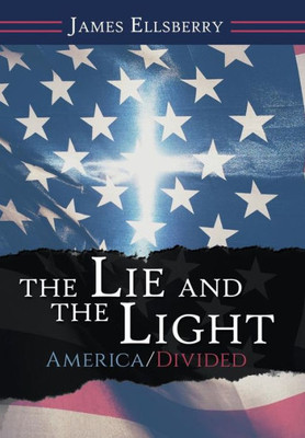 The Lie And The Light : America/Divided