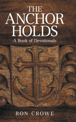 The Anchor Holds : A Book Of Devotionals