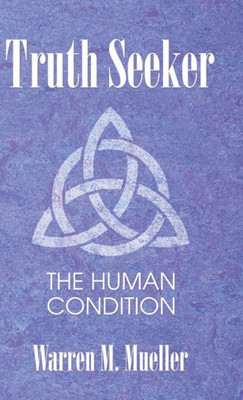 Truth Seeker : The Human Condition