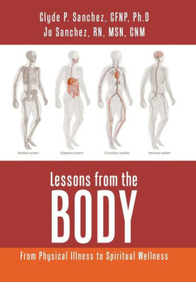 Lessons From The Body : From Physical Illness To Spiritual Wellness