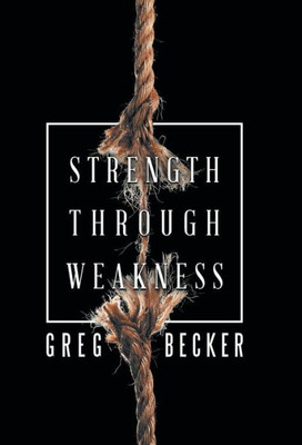 Strength Through Weakness